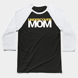 Undercover Mom Baseball T-Shirt